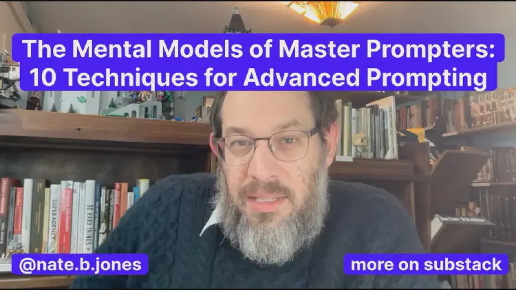 The Mental Models of Master Prompters: 10 Techniques for Advanced Prompting